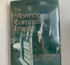 1985- The Mormon Corporate Empire- John Heinerman and Anson Shupe- Signed