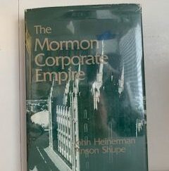 1985- The Mormon Corporate Empire- John Heinerman and Anson Shupe- Signed