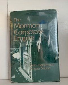 1985- The Mormon Corporate Empire- John Heinerman and Anson Shupe- Signed