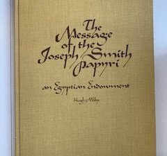 1975- The Message of the Joseph Smith Papyri: an Egyptian Endowment- Hugh Nibley