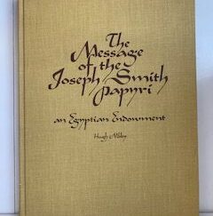 1975- The Message of the Joseph Smith Papyri: an Egyptian Endowment- Hugh Nibley