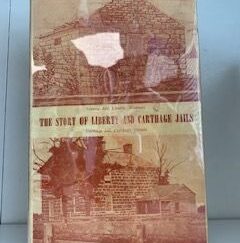 1954- The Story of Liberty and Carthage Jails- Joseph A. McRae and Eunice H. McRae