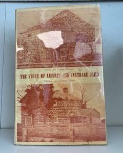 1954- The Story of Liberty and Carthage Jails- Joseph A. McRae and Eunice H. McRae