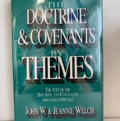 1985- The Doctrine & Covenants by Themes- John W. & Jeannie Welch