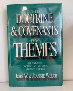 1985- The Doctrine & Covenants by Themes- John W. & Jeannie Welch