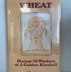 1980-Wheat: Humor & Wisdom of J. Golden Kimball- Mikal Lofgren