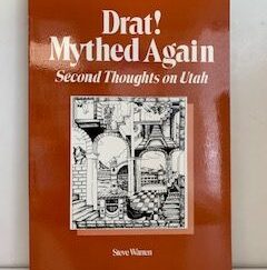 1986- Drat! Muthed Again: Second Thoughts on Utah- Steve Warren