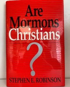 1991- Are Mormons Christians?- Stephen E. Robinson