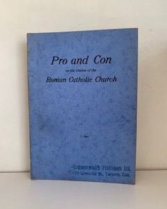 1927- Pro and Con on the claims of the Roman Catholic Church- The Toronto Daily Globe