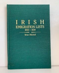 1989- Irish Emigration Lists 1833-1839- Brian Mitchell