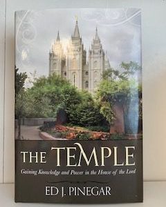 2014- The Temple: gaining Knowledge and Power in the House of the Lord- ED J. Pinegar