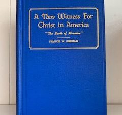 1942-A New Witness for Christ in America ” The Book of Mormon”- Francis W. Kirkman