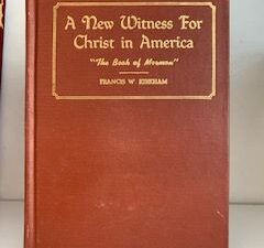 1951-A New Witness for Christ in America ” The Book of Mormon”- Francis W. Kirkman