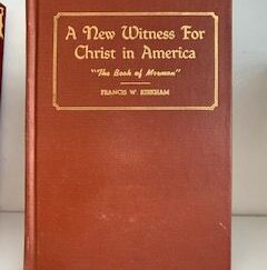 1951-A New Witness for Christ in America ” The Book of Mormon”- Francis W. Kirkman