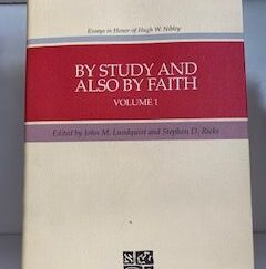 1990- By Study and Also by Faith Vol. 1- John M. Lundquist and Stephen D. Ricks