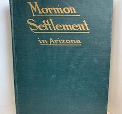 1921- Mormon Settlement in Arizona- James H. McClintock