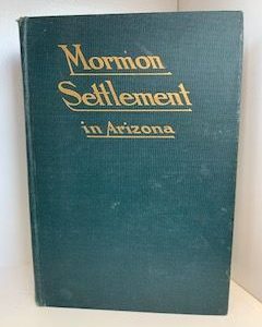 1921- Mormon Settlement in Arizona- James H. McClintock