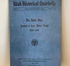 1945- Utah Historical Quarterly Volume 13 Nos. 1,2,3,4: The Utah War Journal of Capt. Albert Tracy 1858-1860- Utah State Historical Society