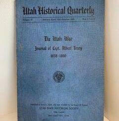 1945- Utah Historical Quarterly Volume 13 Nos. 1,2,3,4: The Utah War Journal of Capt. Albert Tracy 1858-1860- Utah State Historical Society