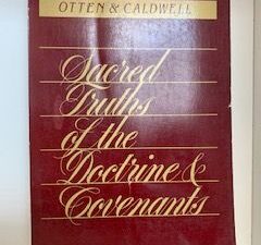 1983-Sacred Truths of the Doctrine & Covenants Volume 2 — Leaun G. Otten and C. Max Caldwell — Softbound