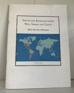 2000- Truth and Righteousness Will Sweep the Earth- Elder Merrill J. Bateman