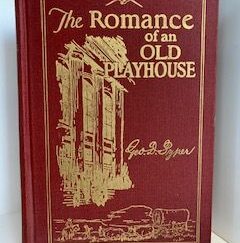 1937- The Romance of the Old Playhouse- George D. Pyper
