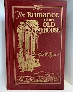1937- The Romance of the Old Playhouse- George D. Pyper