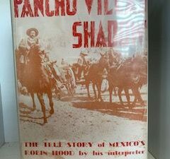 1947- Pancho Villa’s Shadow- Ernest Otto Schuster