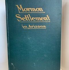 1921- Mormon Settlement in Arizona- James H. McClintock