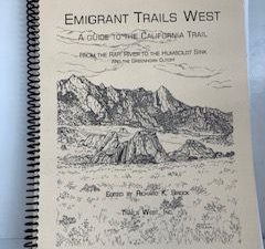 2001- Emigrant Trails West: A Guild to the California Trail from the Raft River to the Humbolot Sink and the Greenhorn Cutoff- Richard K. Brock