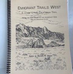 2001- Emigrant Trails West: A Guild to the California Trail from the Raft River to the Humbolot Sink and the Greenhorn Cutoff- Richard K. Brock