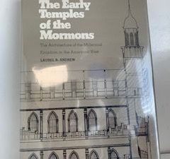1978- The Early Temples of the Mormons- Laurel B. Andrew