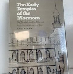 1978- The Early Temples of the Mormons- Laurel B. Andrew