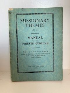 1926- Missionary Themes No. 2: Manual for the Priests’ Quorums- Elder Nephi Jensen