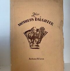 1931-Her Mother's Daughter- Anthony W. Ivins