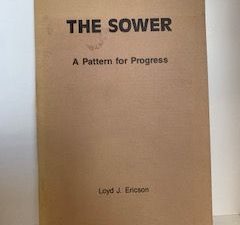 1987- The Sower: A Pattern for Progress- Loyd J. Ericson