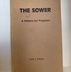 1987- The Sower: A Pattern for Progress- Loyd J. Ericson
