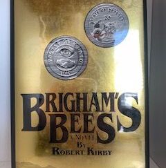 1991 --- Brigham's Bees--- A Novel by Robert Kirby