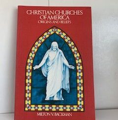 1976- Christian Churches of America Origins and Beliefs- Milton V. Backman- Signed!