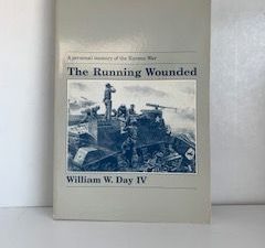 1990- The Running Wounded: A personal Memory of the Korean War- William W. Day IV- Signed!