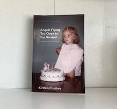 2011-Angels Flying Too Close to the Ground: A Collection of Stories and Musings- Kristen Cheskey