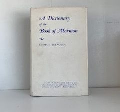 1954- A Dictionary of the Book of Mormon- George Reynolds