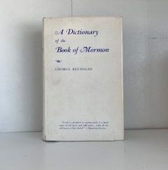 1954- A Dictionary of the Book of Mormon- George Reynolds