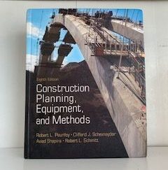 2011- Construction Planning, Equipment, and Methods (Eighth edition)- Robert L. Peurifoy, Clifford J. Schexnayder, Aviad Shapira and Robert L. Schmitt