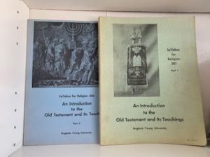 1972- An Introduction to the Old Testament and Its Teachings Part 1 & Part 2- Brigham Young university