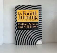 1997- The Fourth Turning: What the Cycles of History Tell Us About America’s Next Rendevous with Destiny- William Strauss and Neil Howe