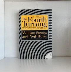 1997- The Fourth Turning: What the Cycles of History Tell Us About America's Next Rendevous with Destiny- William Strauss and Neil Howe