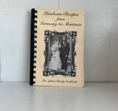 2008- Heirloom Recipes from Germany to Montana- The Nyhart Family