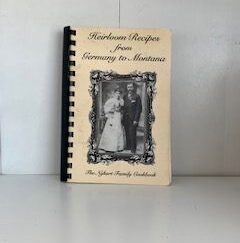 2008- Heirloom Recipes from Germany to Montana- The Nyhart Family