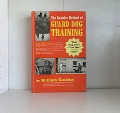 1967- The Koehler Method of guard Dog Training- William Koehler